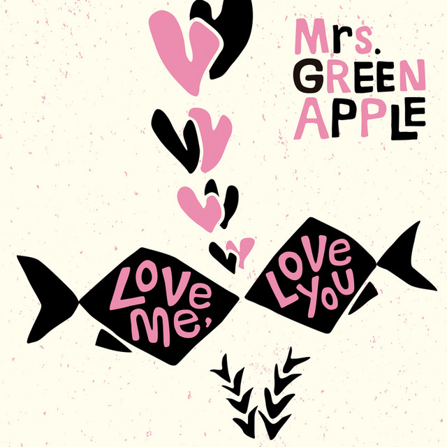 Key & BPM for Love me, Love you by Mrs. GREEN APPLE | Tunebat