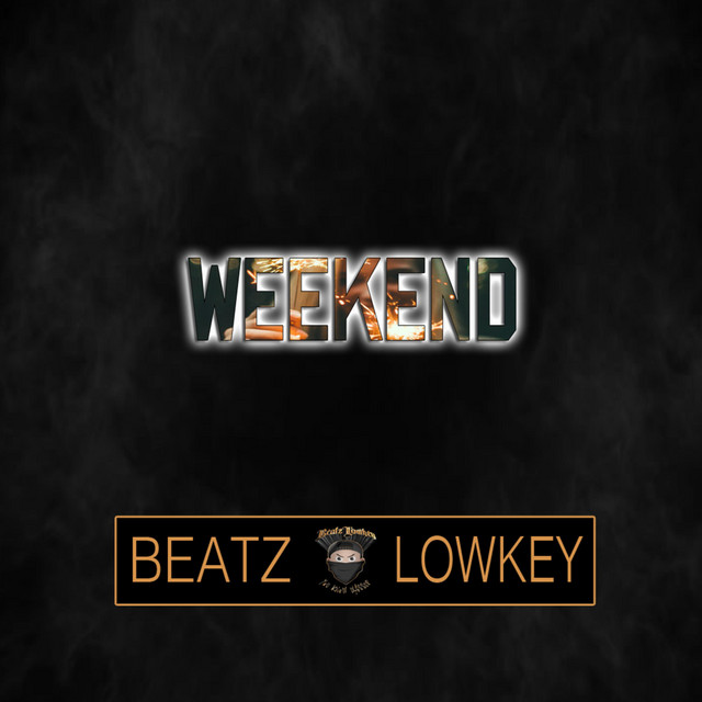 Weekend - Single by Beatz Lowkey | Spotify