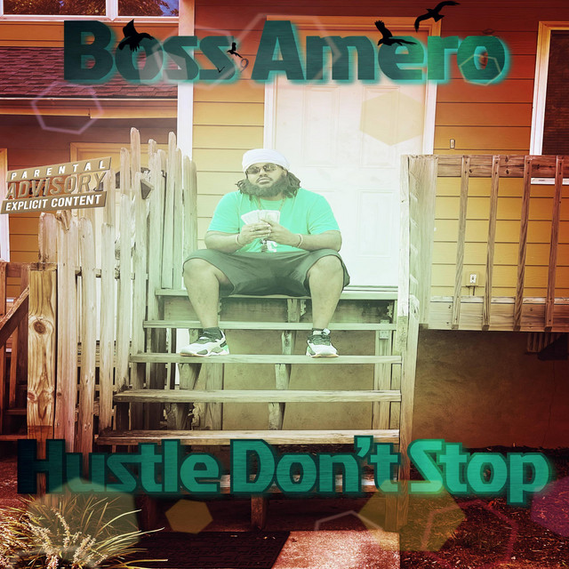 BOSS AMERO – Hustle Don't Stop
