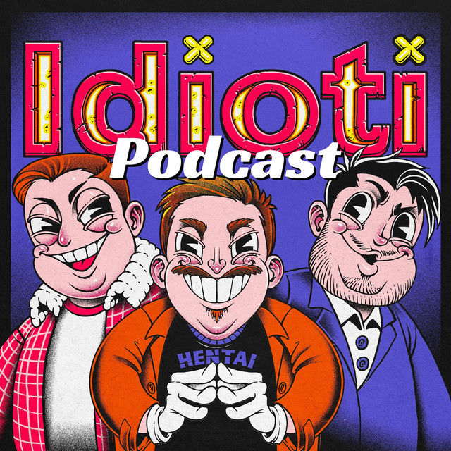 Idioti Podcast