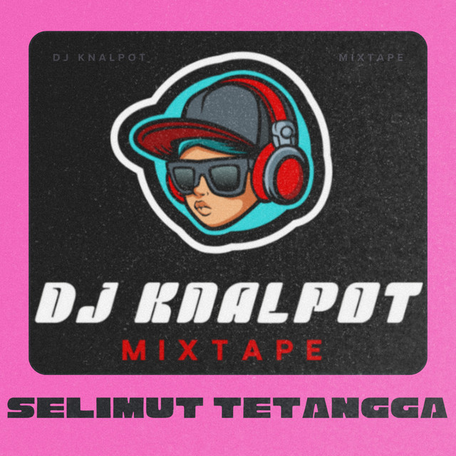 Dj Knalpot Mixtape