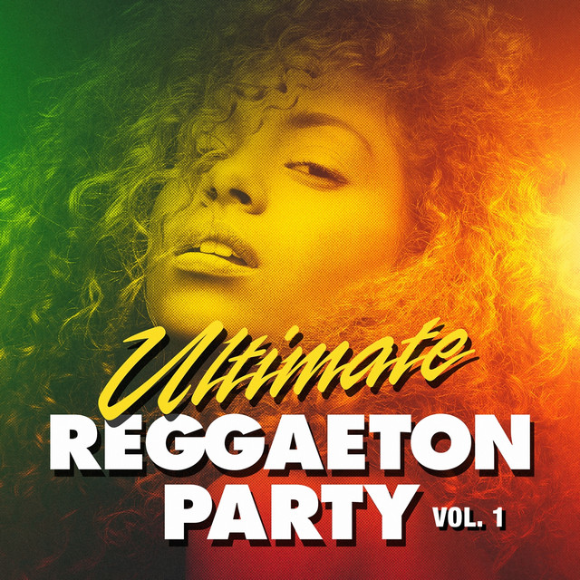 Ultimate Reggaeton Party, Vol. 1 Album by Reggaeton Music Styles