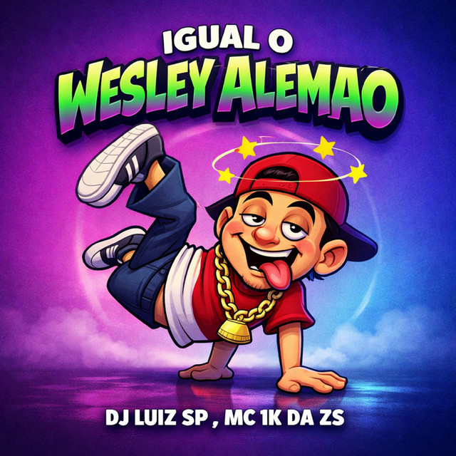 Igual o Wesley Alemão