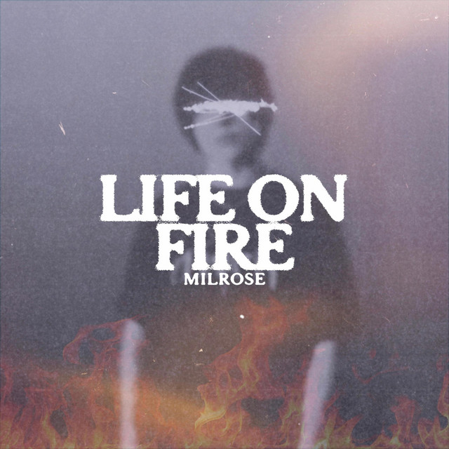 Milrose LIFE ON FIRE cover