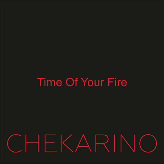 Обкладинка: Time Of Your Fire — Chekarino