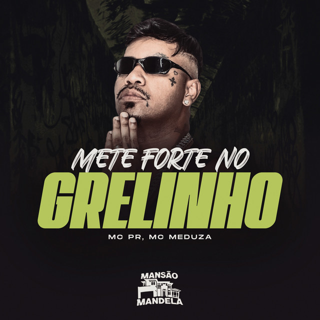 Mete Forte no Grelinho - Single by MC PR | Spotify