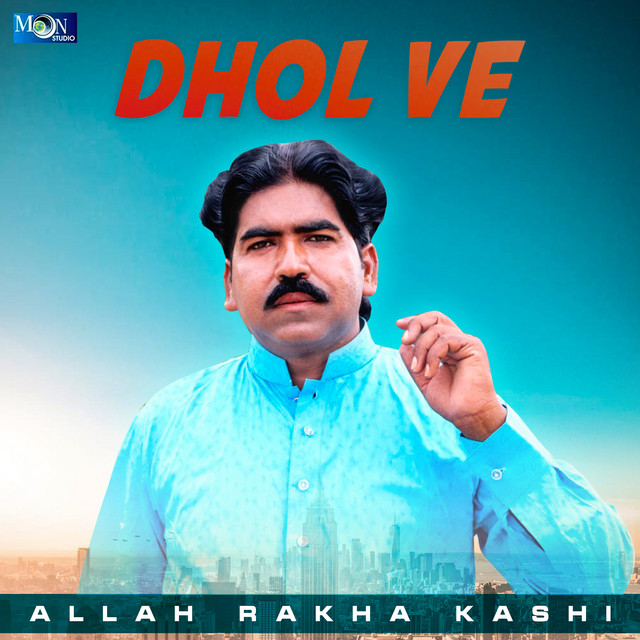 Dhol Ve - Album by Allah Rakha Kashi | Spotify