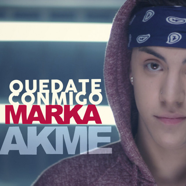 Quedate Conmigo by Marka Akme