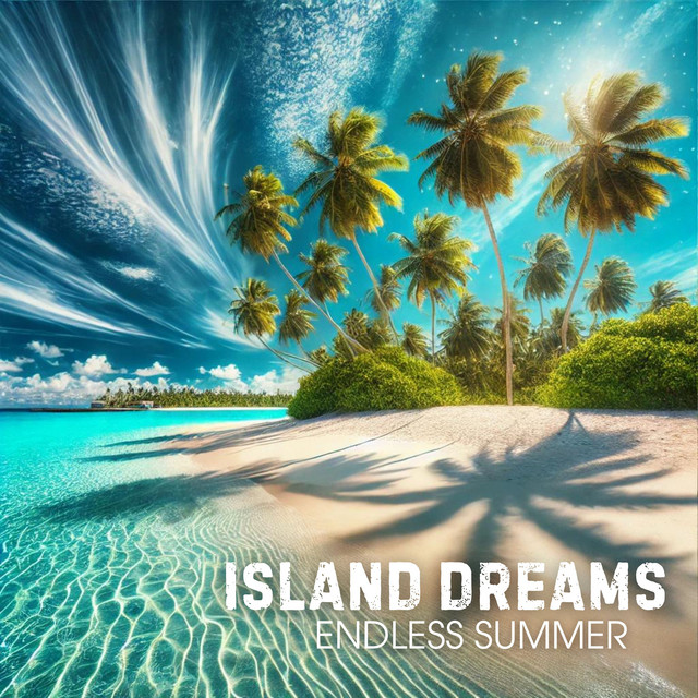 Island Dreams: Endless Summer Ambient Chill