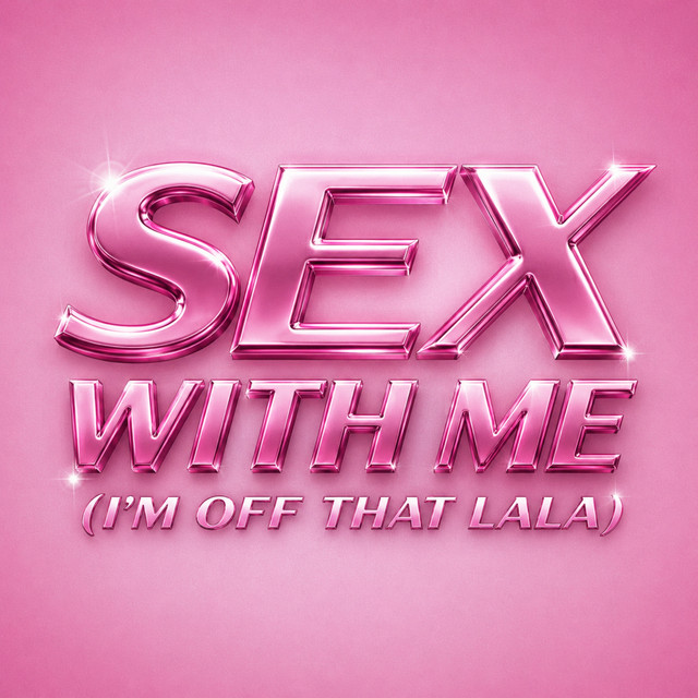 SEX WITH ME (I'M OFF THAT LALA) #nolabounce by dloo!