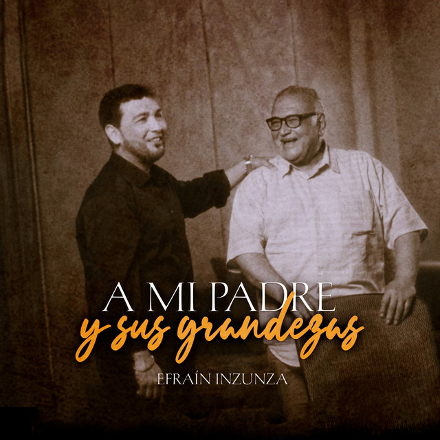 A Mi Padre y Sus Grandezas