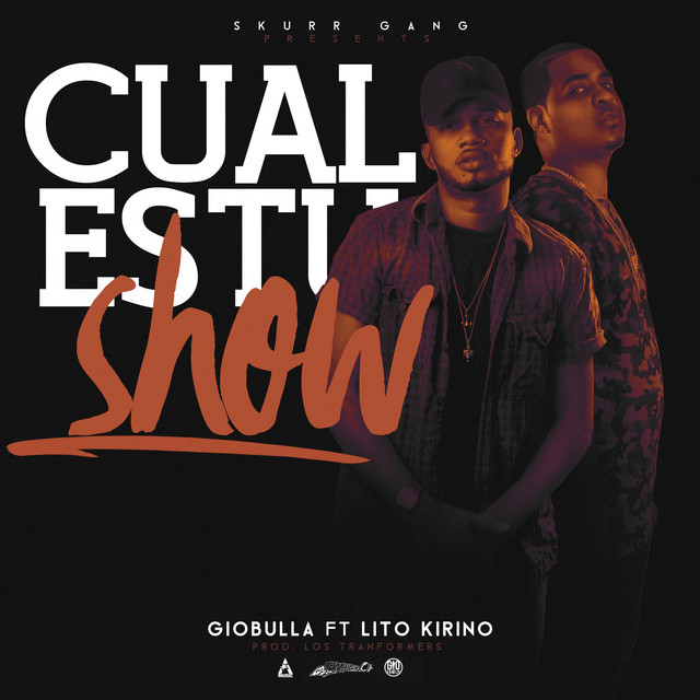 GioBulla, Lito Kirino – Cual Es Tu Show