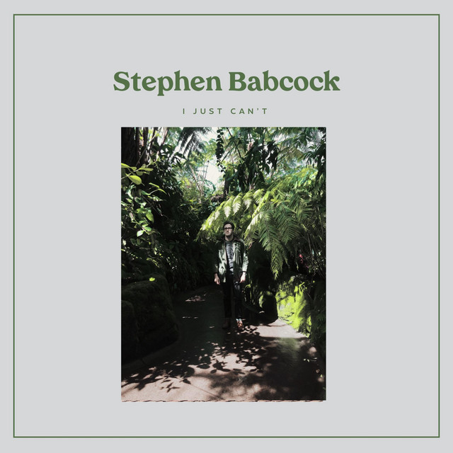 Stephen Babcock - I Just Can't