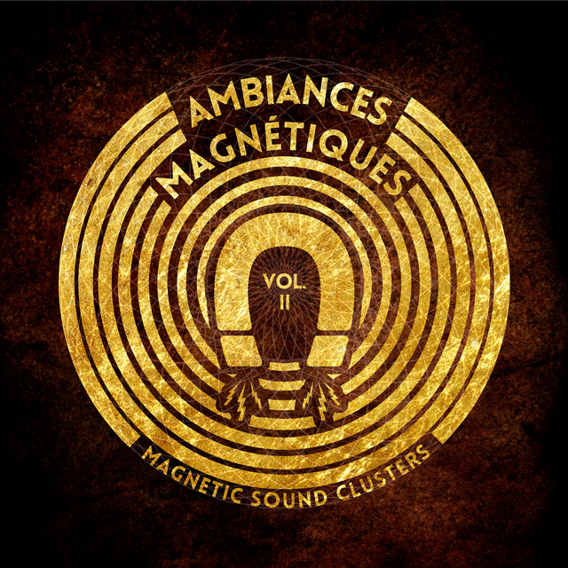 Ambiances Magnétiques - Magnetic Sound Clusters, Vol. II cover art