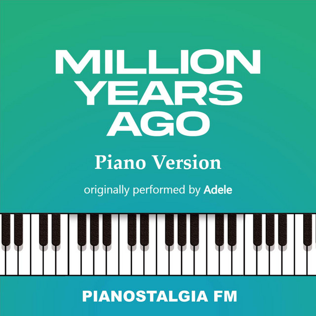 Million Years Ago - Piano Version