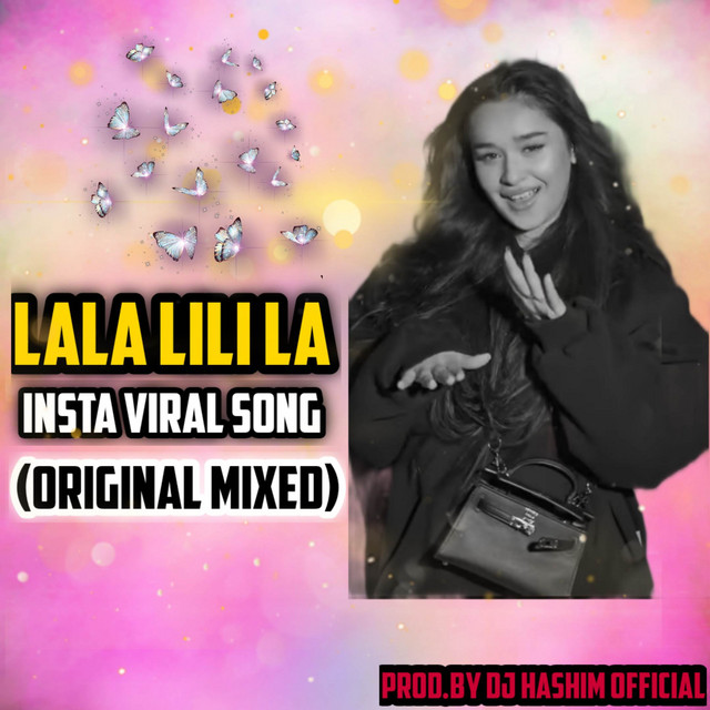 Lala Lili La Viral Song (Original Mixed) - Single by DJ Hashim Official ...