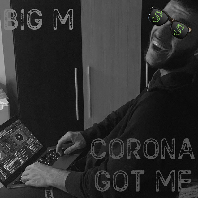 Corona Got Me - Single by Big M | Spotify