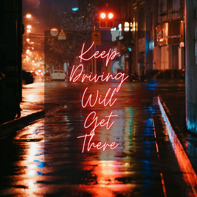 Keep Driving Will Get There cover art