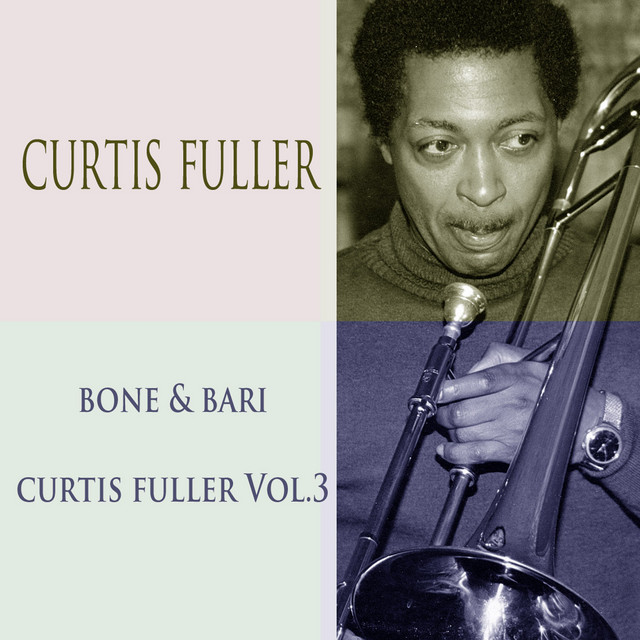Curtis Fuller Bone & Bari / Curtis Fuller, Vol. 3 cover art