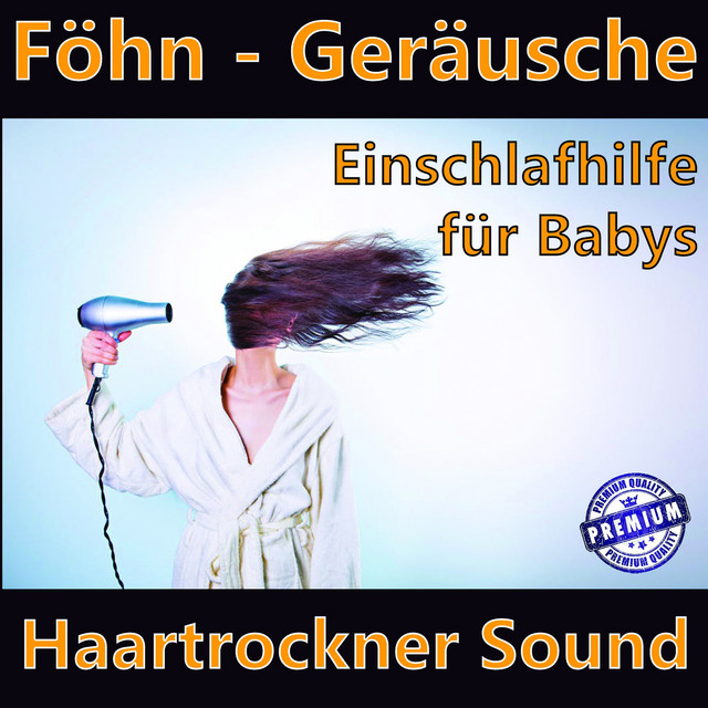 Föhn - Geräusche - Haartrockner Sound - Einschlafhilfe für Babys cover art