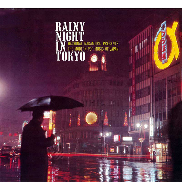 Rainy Night In Tokyo - Album by Hachidai Nakamura | Spotify