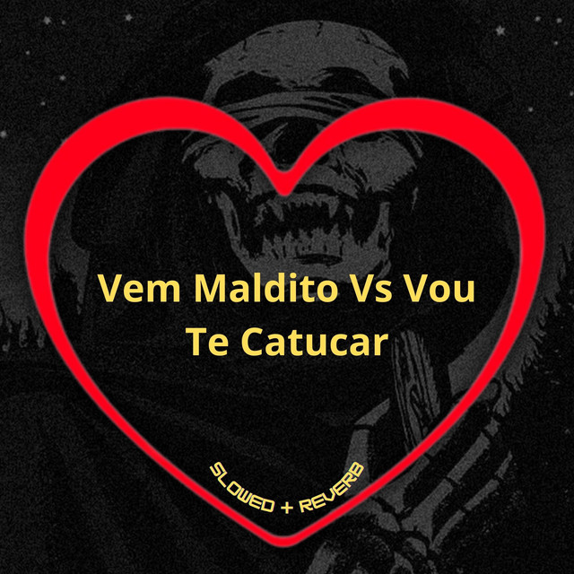 Vem Maldito Vs Vou Te Catucar - Slowed + Reverb