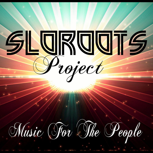 Music for the People - Album by Slo Roots Project | Spotify