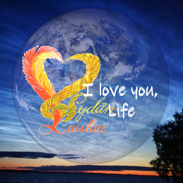 I love you, Life
