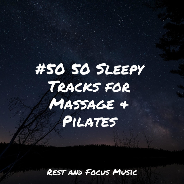 #50 50 Sleepy Tracks for Massage & Pilates - Album by Sleep Sounds of ...