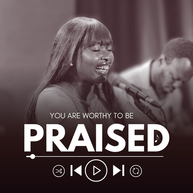 You Are Worthy to Be Praised