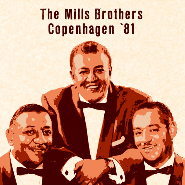 Copenhagen ´81 (Live) - Compilation by The Mills Brothers | Spotify