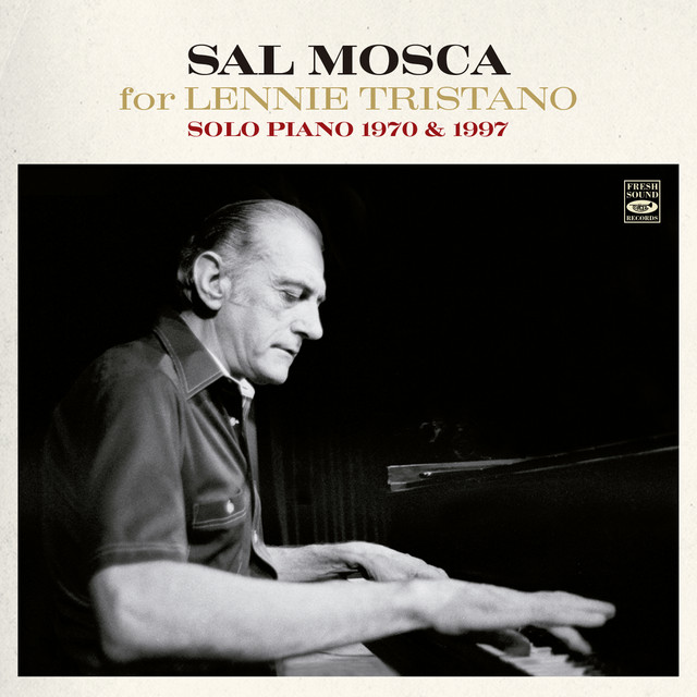 Sal Mosca for Lennie Tristano. Solo Piano 1970 and 1997 cover art