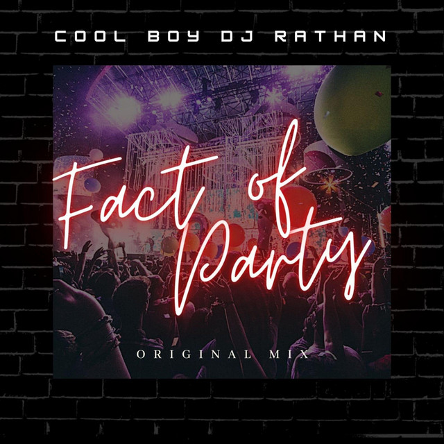 Fact Of Party (Original Mix) - Single by COOL BOY DJ RATHAN | Spotify