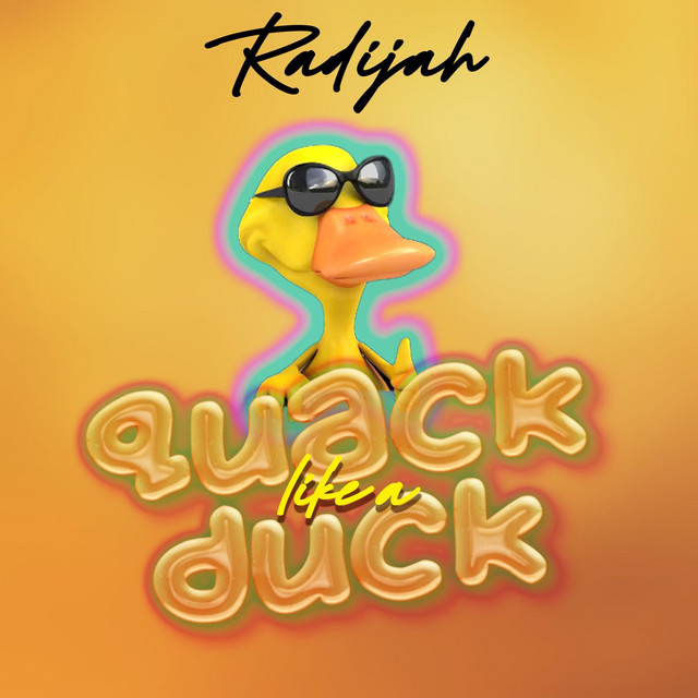 Radijah - QUACK LIKE A DUCK