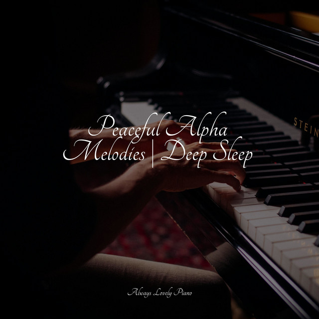 Peaceful Alpha Melodies | Deep Sleep - Album by Baby Sleep Music | Spotify