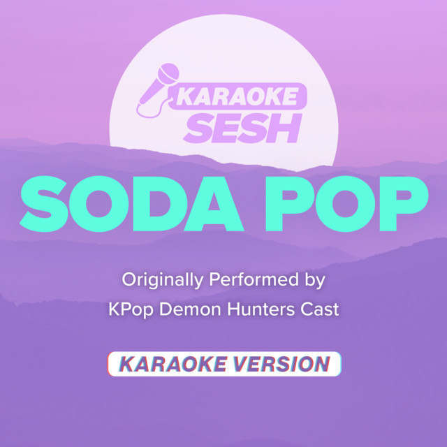Soda Pop (Originally Performed by KPop Demon Hunters Cast) - Karaoke Version