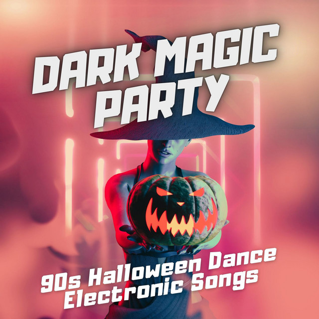 Dark Magic Party: 90s Halloween Dance Electronic Songs cover art