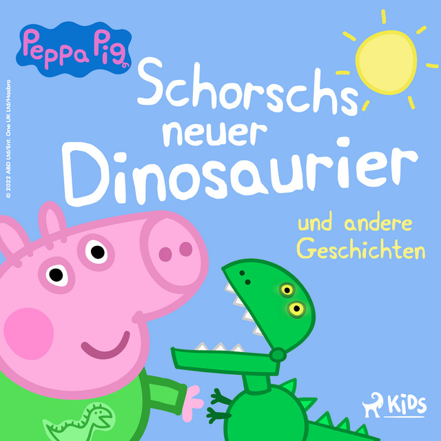Peppa Wutz - Schorschs neuer Dinosaurier und andere Geschichten cover art