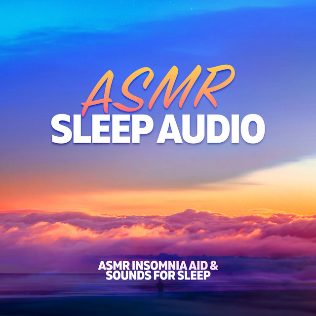 ASMR Sleep Audio - Album by ASMR Insomnia Aid & Sounds for Sleep | Spotify
