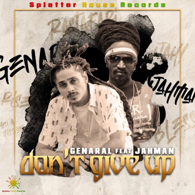 Don't Give Up (feat. Jahman) - Single by General | Spotify