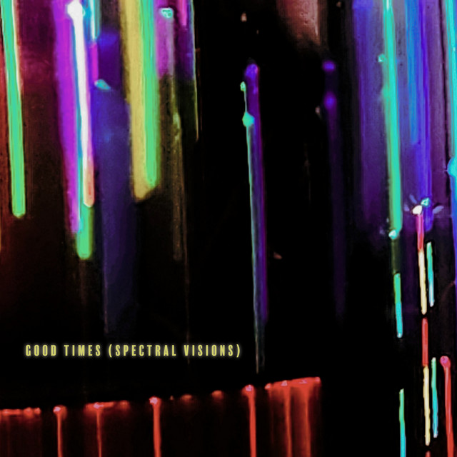 Good Times (Spectral Visions)