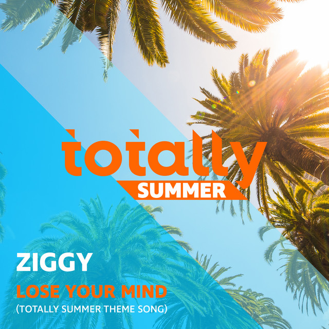 Lose your mind (Totally Summer Theme Song)