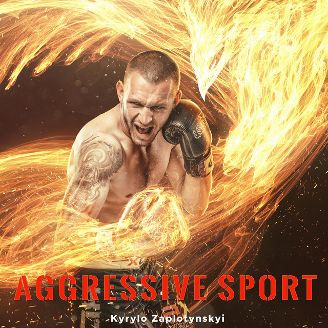 Обкладинка: Aggressive Sport — Kyrylo Zaplotynskyi