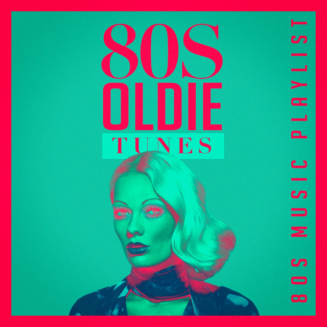 80S Oldie Tunes - 80S Music Playlist cover art