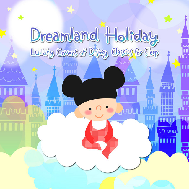 Dreamland Holiday ~ Lullaby Covers of Disney Classics for Sleep cover art