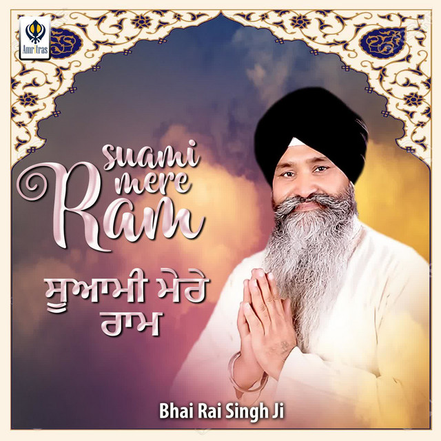 Swami Mere Ram - Single by Bhai Rai Singh Ji | Spotify