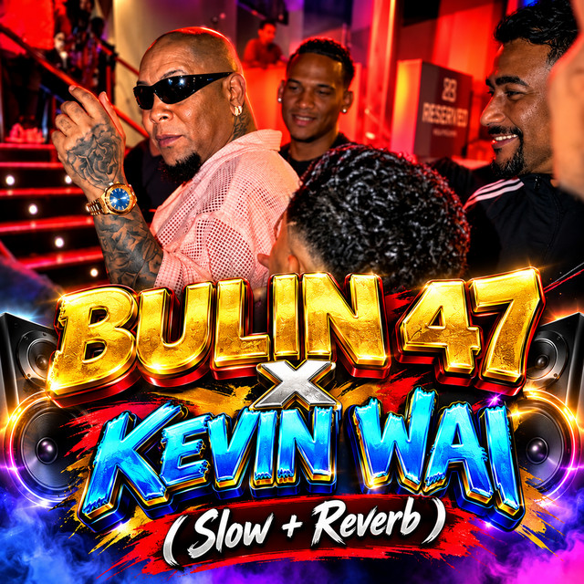 Bulin 47 X Kevin Wai ( Slow + Reverb ) album image
