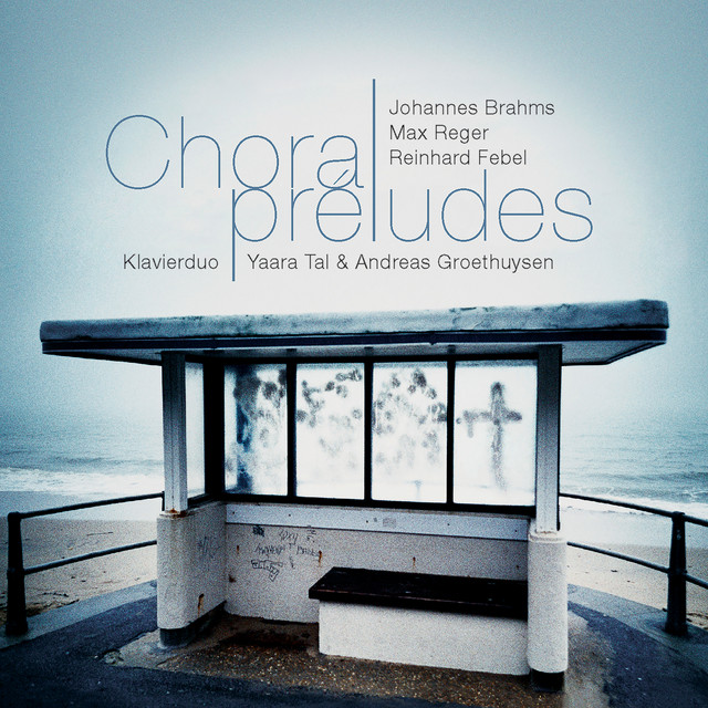 Brahms, Febel, Reger: Choralpreludes
