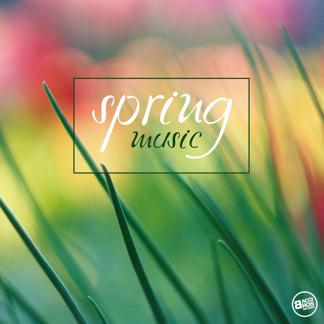 Spring Music - Compilation by Various Artists | Spotify