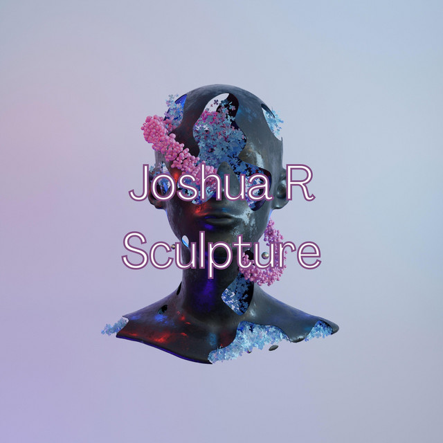 Sculpture (Radio Edit) - Single by Joshua R | Spotify